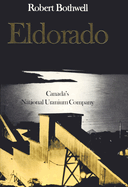 Eldorado: Canada's National Uranium Company