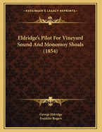 Eldridge's Pilot For Vineyard Sound And Monomoy Shoals (1854)