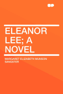 Eleanor Lee; A Novel