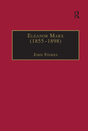 Eleanor Marx (1855-1898): Life, Work, Contacts