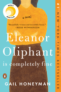 Eleanor Oliphant Is Completely Fine: Reese's Book Club (a Novel)