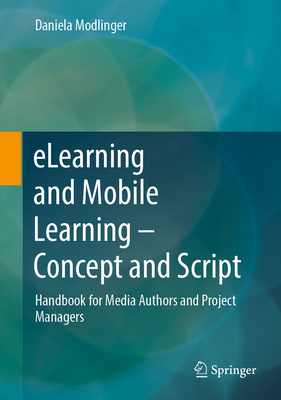 Elearning and Mobile Learning - Concept and Script: Handbook for Media Authors and Project Managers - Modlinger, Daniela