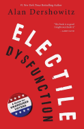 Electile Dysfunction: A Guide for Unaroused Voters