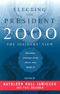 Electing the President, 2000: The Insider's View