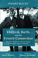 Election, Barth, and the French Connection