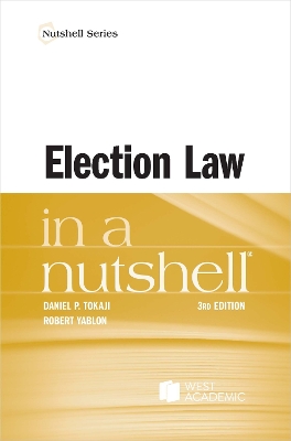 Election Law in a Nutshell - Tokaji, Daniel P., and Yablon, Robert