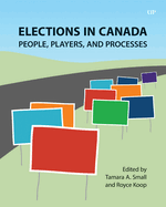 Elections in Canada: People, Players, and Processes