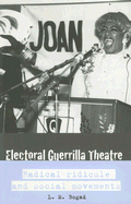 Electoral Guerrilla Theatre: Radical Ridicule and Social Movements