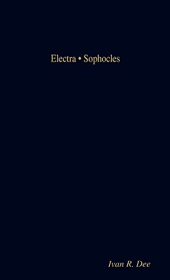 Electra - Sophocles, Evangelinus Apostolides, and Rudall, Nicholas (Editor)