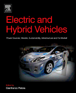 Electric and Hybrid Vehicles: Power Sources, Models, Sustainability, Infrastructure and the Market