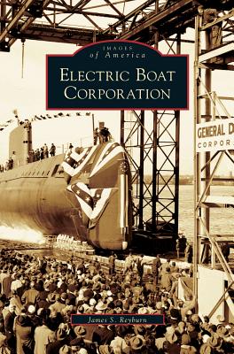 Electric Boat Corporation - Reyburn, James S