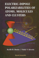 Electric-Dipole Polarizabilities of Atoms, Molecules and Clusters