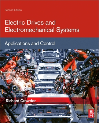 Electric Drives and Electromechanical Systems: Applications and Control - Crowder, Richard