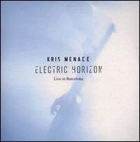 Electric Horizon: Live in Barcelona - Kris Menace