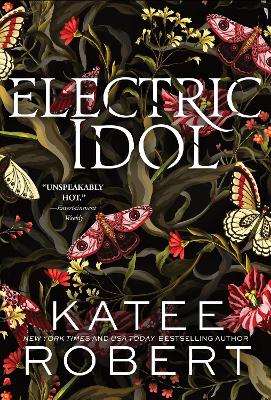 Electric Idol: A Divinely Dark Romance Retelling of Psyche and Eros (Dark Olympus 2) - Robert, Katee