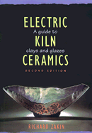 Electric Kiln Ceramics: A Guide to Clays and Glazes - Zakin, Richard