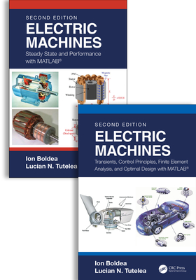 Electric Machines: Two Volume Set - Boldea, Ion, and Tutelea, Lucian N