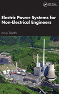 Electric Power Systems for Non-Electrical Engineers