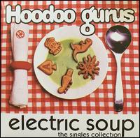 Electric Soup: The Singles Collection - Hoodoo Gurus