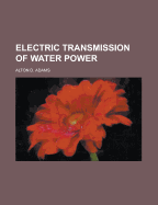 Electric Transmission of Water Power