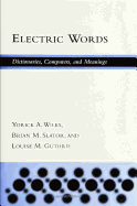 Electric Words: Dictionaries, Computers, and Meanings