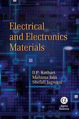 Electrical and Electronics Materials - Kothari, D.P., and Jain, Mahima, and Jagwani, Shefali