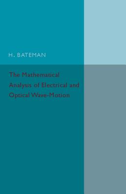 Electrical and Optical Wave-Motion - Bateman, H