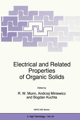 Electrical and Related Properties of Organic Solids - Munn, R W (Editor), and Miniewicz, Andrzej (Editor), and Kuchta, Bogdan (Editor)