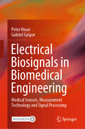 Electrical Biosignals in Biomedical Engineering: Medical Sensors, Measurement Technology and Signal Processing