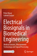 Electrical Biosignals in Biomedical Engineering: Medical Sensors, Measurement Technology and Signal Processing