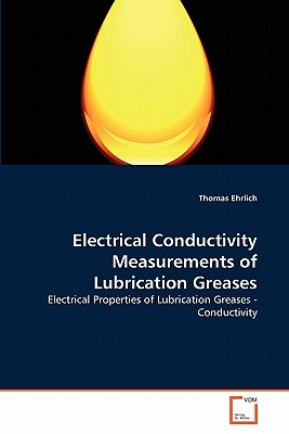 Electrical Conductivity Measurements of Lubrication Greases - Ehrlich, Thomas