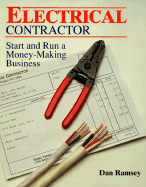 Electrical Contractor: Start and Run a Money-Making Business - Ramsey, Dan