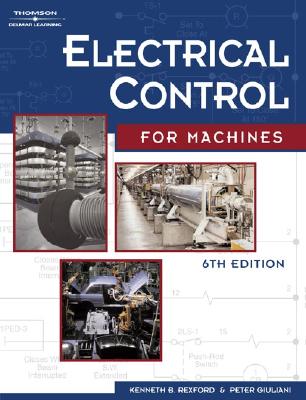 Electrical Control for Machines - Giuliani, Peter R, and Rexford, Kenneth B, and Chartrand, Leo