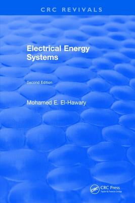 Electrical Energy Systems: Second Edition - El-Hawary, Mohamed E.