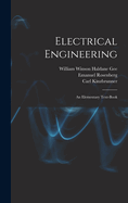 Electrical Engineering: An Elementary Text-Book