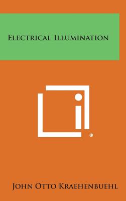 Electrical Illumination - Kraehenbuehl, John Otto