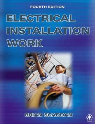 Electrical Installation Work - Scaddan, Brian, and Butterworth-Heinemann (Creator)