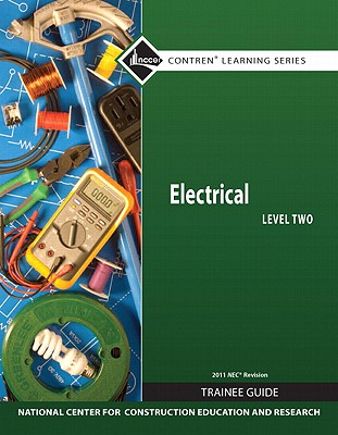 Electrical Level 2 Trainee Guide, 2011 NEC Revision, Paperback - Nccer