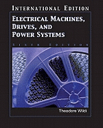 Electrical Machines, Drives and Power Systems: International Edition