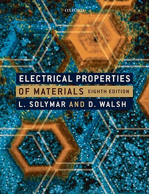 Electrical Properties of Materials - Solymar, Laszlo, and Walsh, Donald