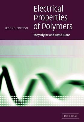 Electrical Properties of Polymers - Blythe, Tony, and Bloor, David