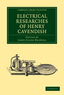 Electrical Researches of Henry Cavendish