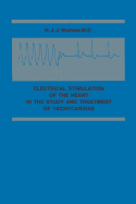 Electrical Stimulation of the Heart in the Study and Treatment of Tachycardias