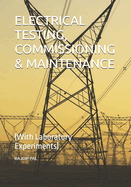 Electrical Testing, Commissioning & Maintenance: (With Laboratory Experiments)