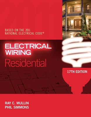 Electrical Wiring Residential - Mullin, Ray C, and Simmons, Phil