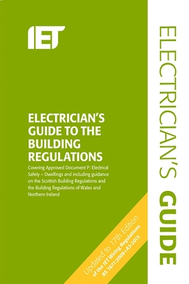 Electrician's Guide to the Building Regulations - The Institution of Engineering and Technology