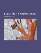 Electricity and Its Uses