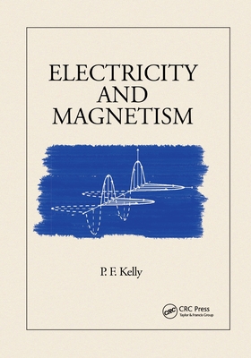 Electricity and Magnetism - Kelly, P.F.