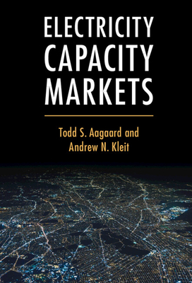 Electricity Capacity Markets - Aagaard, Todd S., and Kleit, Andrew N.