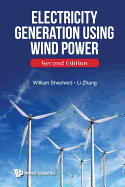 Electricity Generation Using Wind Power: Second Edition